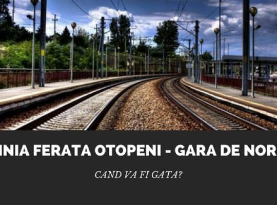 Linia ferata Aeroportul Otopeni - Gara de Nord, gata pana in 2020