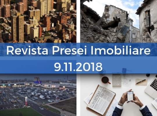 Revista Presei imobiliare: cele mai importante stiri imobiliare din 9 noiembrie