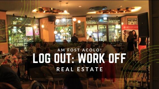 Am fost acolo: Log Out Work Off, Life On - Real Estate, un eveniment de socializare si networking destinat pietei imobiliare