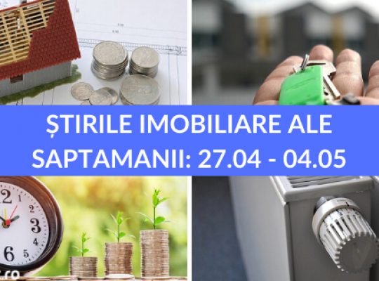 Stirile imobiliare ale saptamanii - cele mai importante stiri din segmentul imobiliar din ultima perioada