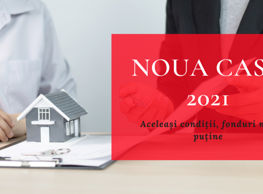 Noua Casă 2021: aceleași condiții, fonduri mai puține